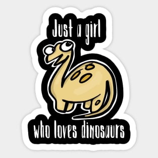 Just a Girl Who Loves Dinosaurs Sticker
